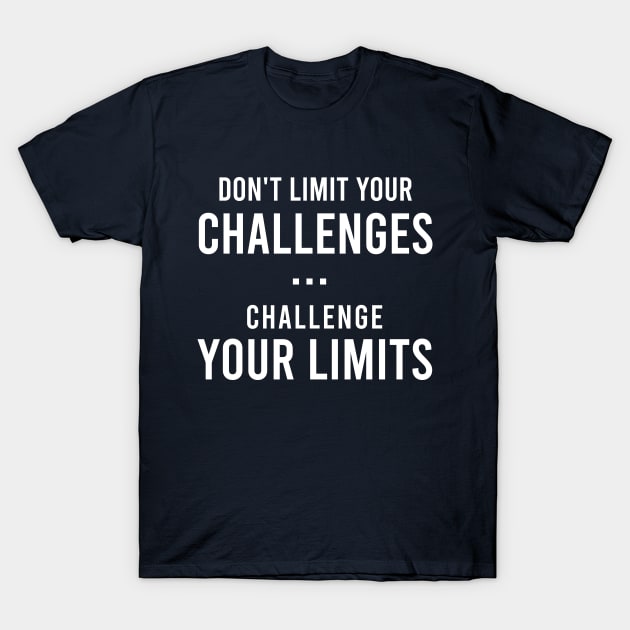 Challenge your limits T-Shirt by Saytee1